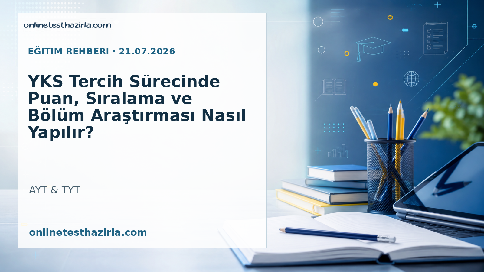 YKS Tercih Sürecinde Puan, Sıralama ve Bölüm Araştırması Nasıl Yapılır?